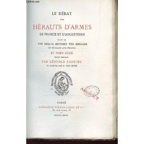 Le Debat Des Herauts D'armes De France Et D'1angleterre - Suivi De The Debate Between The Herarlds   de PANNIER LEOPOLD / COKE JOHN  Format Broch 