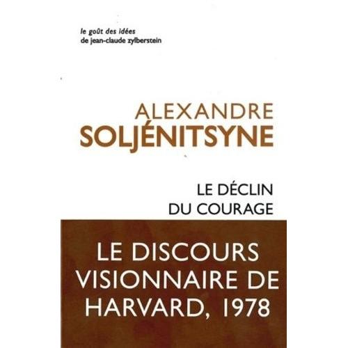 Le Dclin Du Courage - Discours De Harvard, Juin 1978   de alexandre soljenitsyne  Format Beau livre 