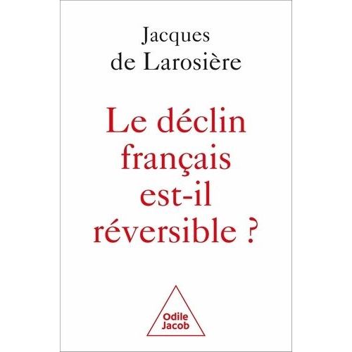 Le Dclin Franais Est-Il Rversible ? - Renverser La Table Et Sortir De La Servitude    Format Beau livre 