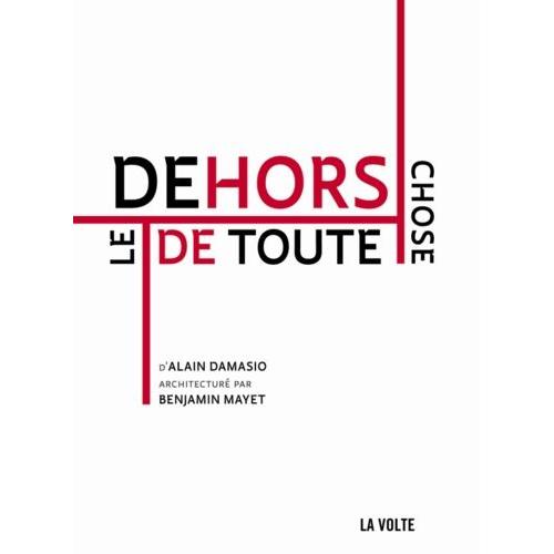 Le Dehors De Toute Chose   de Damasio Alain  Format Poche 