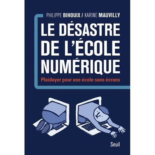 Le Dsastre De L'cole Numrique - Plaidoyer Pour Une cole Sans crans    Format Beau livre 