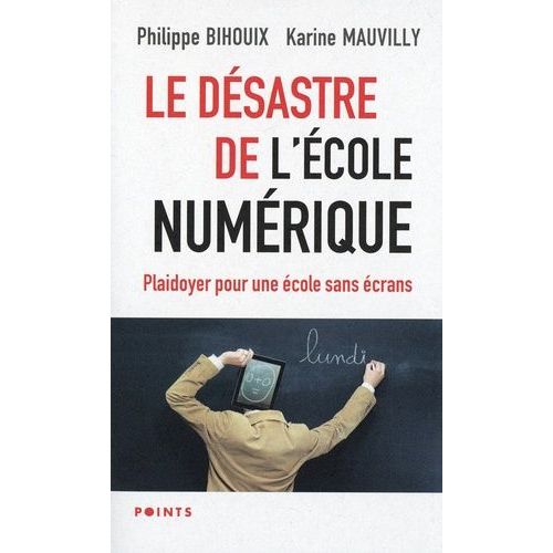 Le Dsastre De L'cole Numrique - Plaidoyer Pour Une cole Sans crans   de Bihouix Philippe  Format Poche 