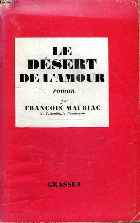 Le Desert De L Amour. de Mauriac Francois