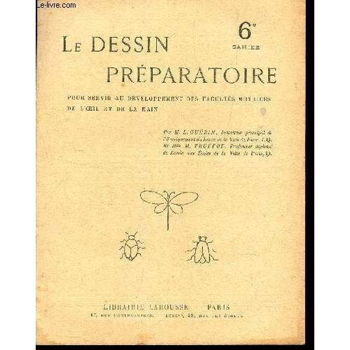 Le Dessin Preparatoire - 6e Cahier.   de GUEBIN M. / TRUFFOT M.