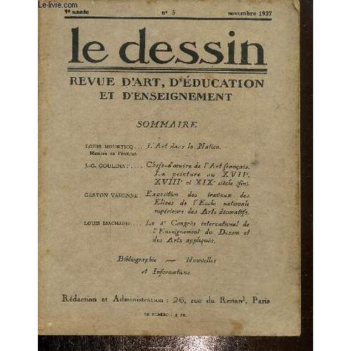 Le Dessin -Revue D Art ,D ducation Et D Enseignement N5-, 9e Anne, Novembre 1937- L Art Dans La Nation- Chefs D Oeuvre De L Art Franais- La Peinture Au Xvii, Xviiii Et Xix E Sicles   de De Clercq G. 