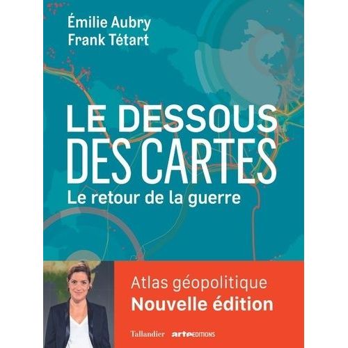 Le Dessous Des Cartes - Le Retour De La Guerre   de Aubry Emilie  Format Beau livre 