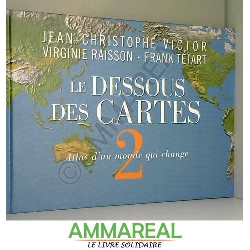 Le Dessous Des Cartes - Tome 2 En 1 Volume : Atlas D'un Monde Qui Change   de VICTOR J-C / RAISSON VIRGINIE / TETART FRANK  Format Reli 