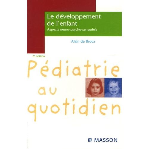 Le Dveloppement De L'enfant - Aspects Neuro-Psycho-Sensoriels   de Broca Alain de  Format Beau livre 