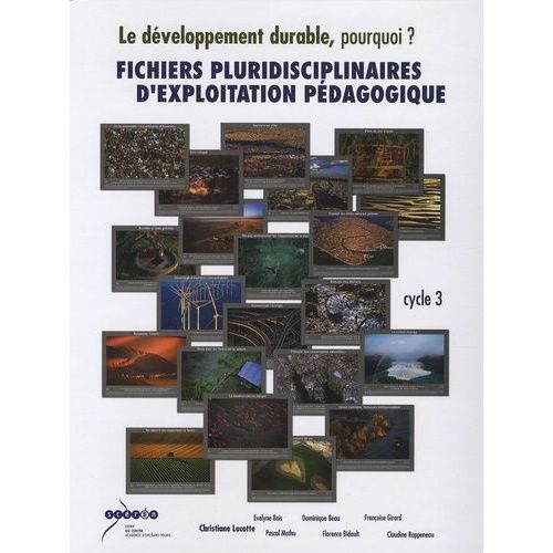 Le Dveloppement Durable, Pourquoi ? - Fichiers Pluridisciplinaires D'exploitation Pdagiogique Au Cycle 3 (1 Cd-Rom)   de christiane lucotte  Format Classeur 