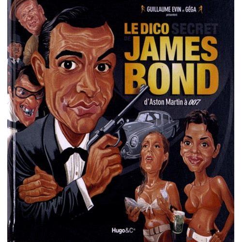 Le Dico Secret De James Bond D'aston Martin  007   de Evin Guillaume  Format Reli 