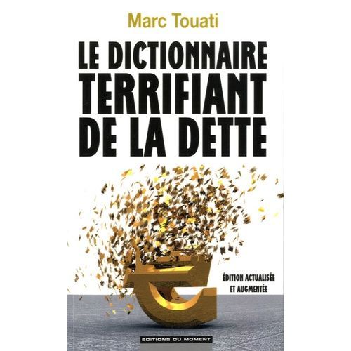 Le Dictionnaire Terrifiant De La Dette   de Touati Marc  Format Broch 