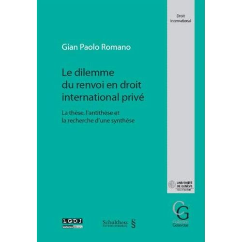Le Dilemme Du Renvoi En Droit International Priv - La Thse, L'antithse Et La Recherche D'une Synthse   de Romano Gian Paolo  Format Broch 