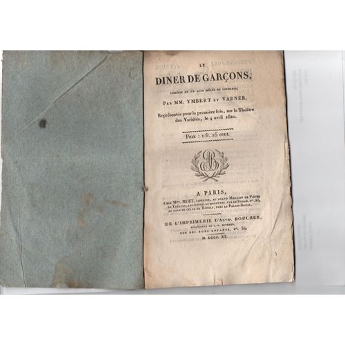 Le Diner De Garons, Comdie En Un Acte Mle De Couplets, Par Mm. Ymbert Et Varner - Chez Mme Huet, Libraire, Imprimerie D'anthoine Boucher  Paris, 1820   