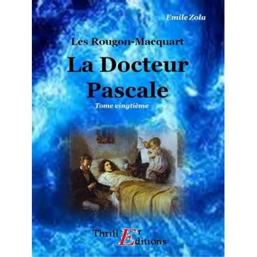 Le Docteur Pascal   de mile Zola