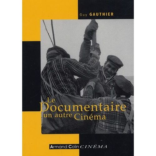 Le Documentaire, Un Autre Cinma   de Gauthier Guy  Format Broch 