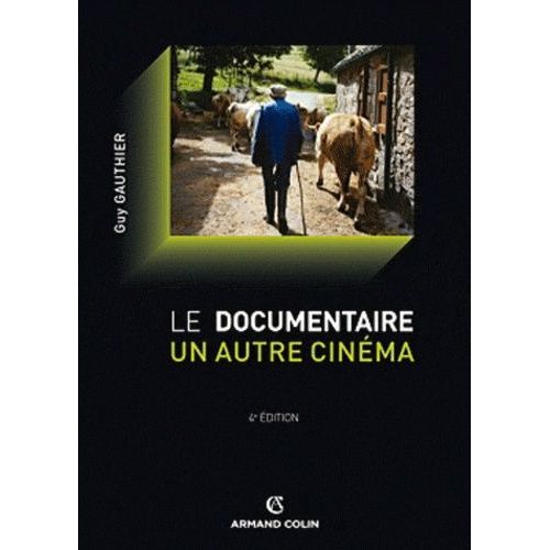 Le Documentaire : Un Autre Cinma    Format Broch 