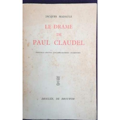 Le Drame De Paul Claudel   de Jacques Madaule  Format Broch 