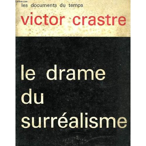 Le Drame Du Surrealisme de Victor Crastre