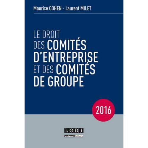 Le Droit Des Comits D'entreprise Et Des Comits De Groupe    Format Beau livre 