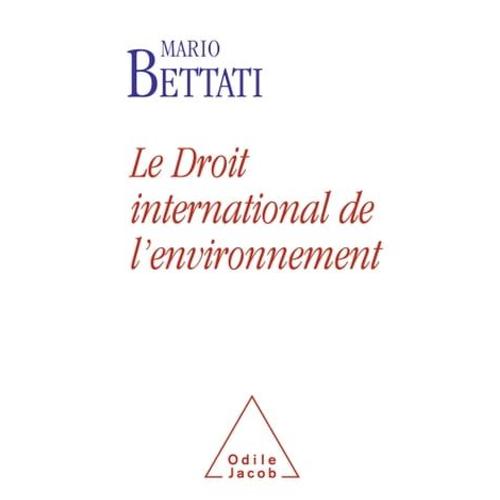 Le Droit International De L'environnement   de Mario Bettati