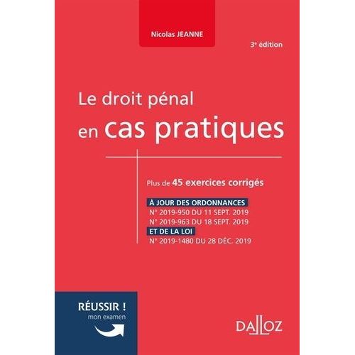 Le Droit Pnal En Cas Pratiques - Plus De 45 Exercices Corrigs Sur Les Notions Cls Du Programme   de Jeanne Nicolas  Format Beau livre 