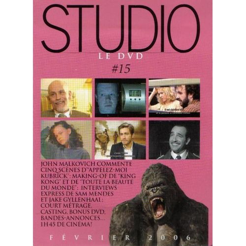 Le Dvd Studio   N 15 : Making Of King Kong  P. Jackson / Casting Charlotte Valandrey  Hors La Loi / Interview Sam Mendes  Jake Gyllenhaal / John Malkovich   Kubrick / Court Metrage De J-F Eerdekens