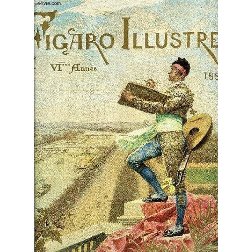 Le Figaro Illustr 6e Anne - Farandole Par Maurice Leloir, Le Rgisseur Par Henri Meilhac, Marchande De Roses Par Carolus-Duran, Juana Par Henner, Le Cabaret Du Bord De L Eau Par Kaemmerer, La(...)   de Collectif 