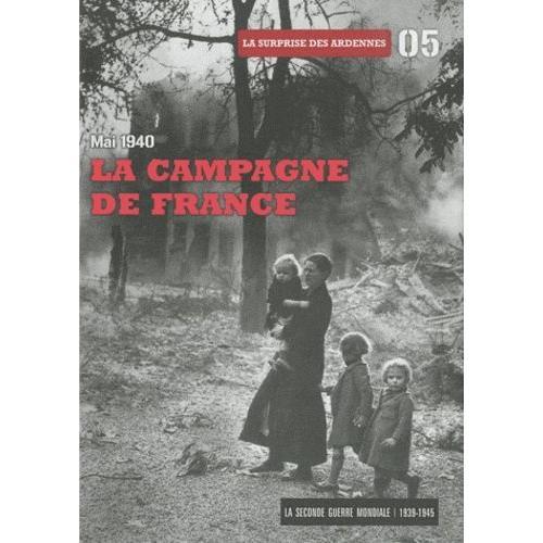 La Seconde Guerre Mondiale - Tome 5, Mai 1940 La Campagne De France : La Surprise Des Ardennes (1 Dvd)   de Faverjon Philippe  Format Broch 