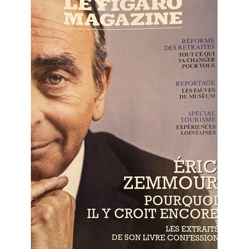 Le Figaro Magazine Supplment Figaro 24438-24439. Cahier 1 Des 17-18 Mars 2023. Eric Zemmour Pourquoi Il Y Croit Encore. Extraits De Son Livre. Rformes Des Retraites. Les Fauves Du Musum?