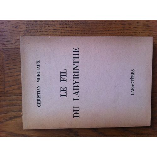 Le Fil Du Labyrinthe de Christian Murciaux