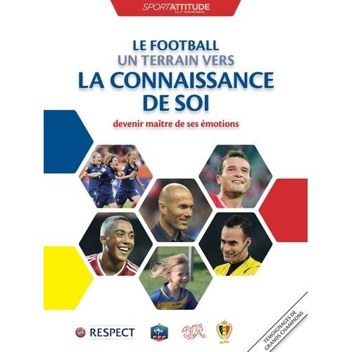 Le Football, Un Terrain Vers La Connaissance De Soi - Devenir Matre De Ses motions    Format Broch 