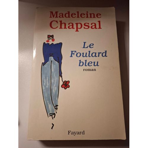 Le Foulard Bleu (Impression A La Demande) Madeleine Chapsal   