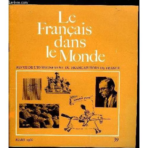 Le Franais Dans Le Monde N 39 - Actualit De La Nause Par Georges Raillard. Purisme Et Laxisme Par Robert Le Bidois. Invitation Au Rel Par Andr Reboullet. Prparation A L Expression crite Par(...)   de Collectif 