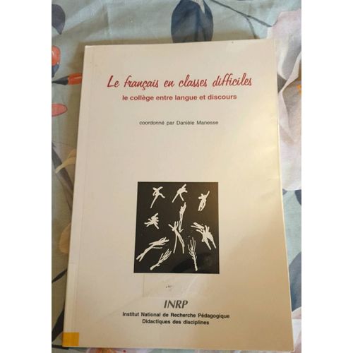 Le Franais En Classes Difficiles, Le Collge Entre Langue Et Discours, Danile Manesse   