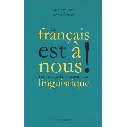 Le Franais Est  Nous ! - Petit Manuel D'mancipation Linguistique    Format Grand Format 