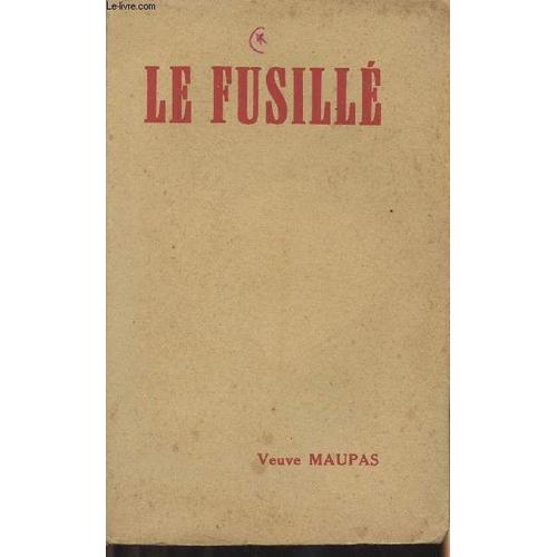 Le Fusill   de blanche maupas 