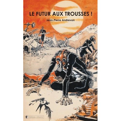 Le Futur Aux Trousses !   de Andrevon Jean-Pierre  Format Beau livre 