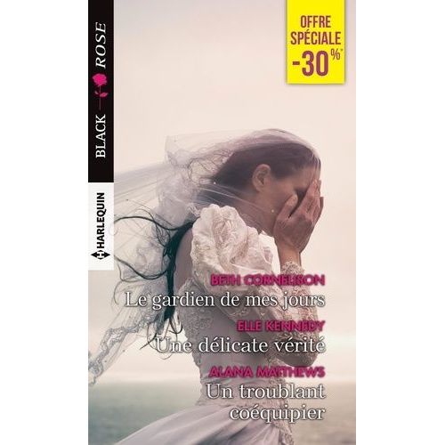 Le Gardien De Mes Jours - Une Dlicate Vrit - Un Troublant Coquipier    Format Poche 