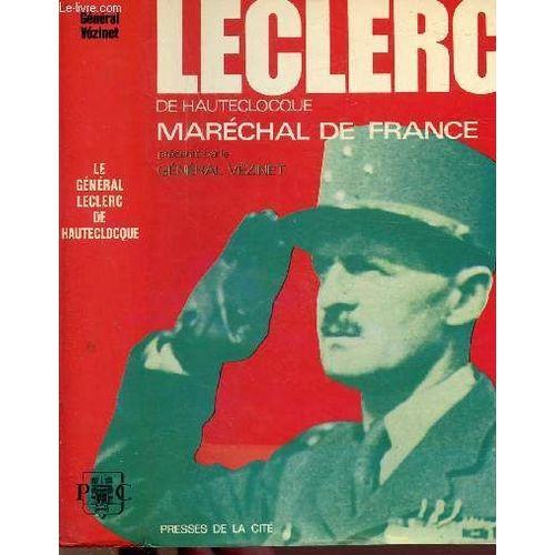Le General Leclerc De Hauteclocque Marechal De France   de gnral vzinet
