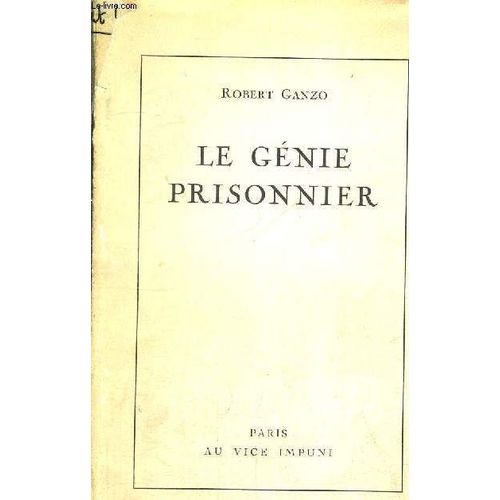 Le Genie Prisonnier   de robert ganzo
