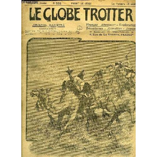 Le Globe Trotter N 222 - Un Beau Trophe De Chasse - Admirable Endurance De Deux Chasseurs, L Exploration Fantastique Du Dr Bergamy, Chapitre Viii Par Paul De Smant, Le Globe Trotter Dans Le Lobi(...)   de Collectif 
