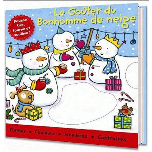 Le Goter De Nol Du Bonhomme De Neige - Formes, Couleurs, Nombres, Contraires   de Elcy  Format Album 