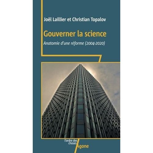 Gouverner La Science - Anatomie D?Une Rforme (2004-2020)   de Laillier Jol  Format Beau livre 