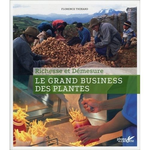 Le Grand Business Des Plantes - Richesse Et Dmesure   de Thinard Florence  Format Broch 