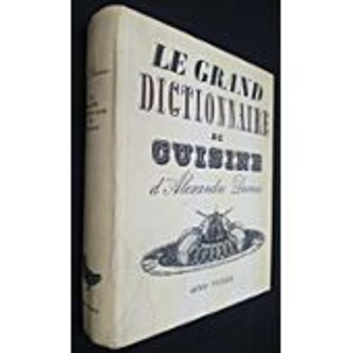 Le Grand Dictionnaire De Cuisine D'alexandre Dumas   de HENRI VEYRIER  Format Reli 