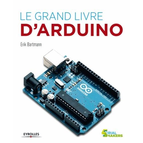 Le Grand Livre D'arduino    Format Beau livre 