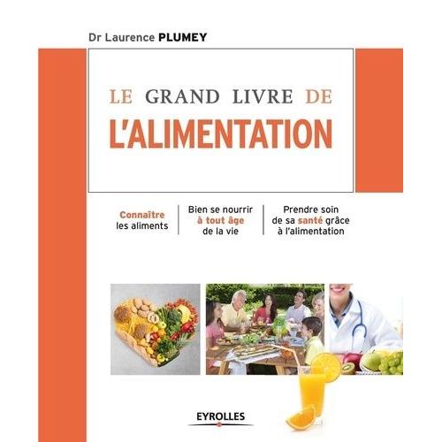 Le Grand Livre De L'alimentation   de Plumey Laurence  Format Broch 
