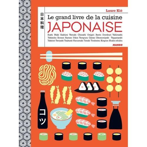 Le Grand Livre De La Cuisine Japonaise   de Ki Laure  Format Beau livre 