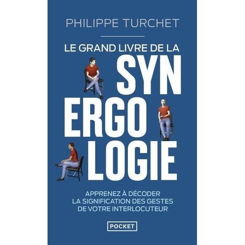 Le Grand Livre De La Synergologie - Dcoder Le Langage Corporel Pour Mieux Comprendre L'autre    Format Poche 