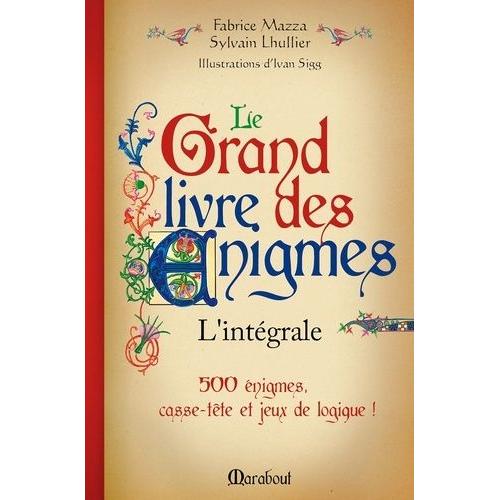 Le Grand Livre Des nigmes - L'intgrale   de Mazza Fabrice  Format Reli 